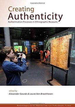 portada Creating Authenticity: Authentication Processes in Ethnographic Museums