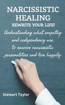 portada Narcissistic Healing: Understanding what empathy and codependency are, to survive narcissistic personalities and live happily (en Inglés)