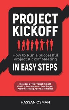 portada Project Kickoff: How to Run a Successful Project Kickoff Meeting in Easy Steps (en Inglés)