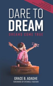 portada Dare to Dream: Dreams Come True (in English)