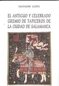portada Antiguo y celebrado gremio de tapiceros de ciudad Salamanca