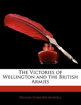 portada the victories of wellington and the british armies (en Inglés)