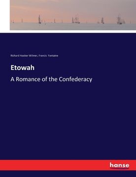 portada Etowah: A Romance of the Confederacy (en Inglés)