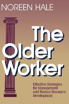portada the older worker: effective strategies for management and human resource development (en Inglés)