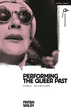 portada Performing the Queer Past: Public Possessions (en Inglés)