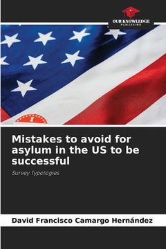 portada Mistakes to avoid for asylum in the US to be successful