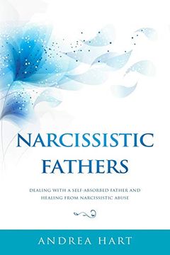 portada Narcissistic Fathers: Dealing With a Self-Absorbed Father and Healing From Narcissistic Abuse (en Inglés)