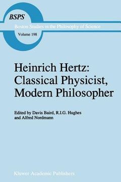 portada heinrich hertz: classical physicist, modern philosopher (in English)