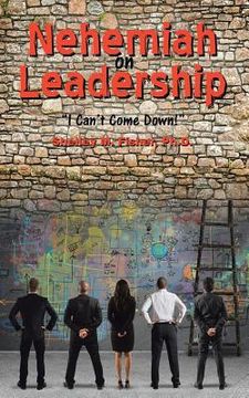 portada Nehemiah on Leadership: I Can't Come Down (en Inglés)
