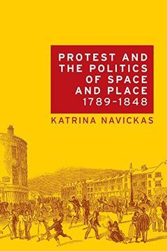 portada Protest and the Politics of Space and Place, 1789-1848