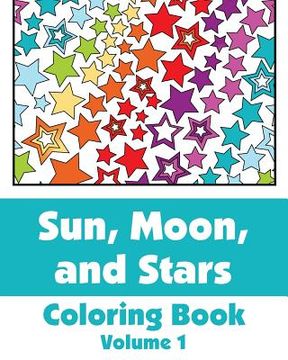 portada Sun, Moon, and Stars Coloring Book (Volume 1) (en Inglés)