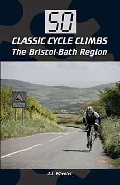 portada 50 Classic Cycle Climbs: The Bristol-Bath Region
