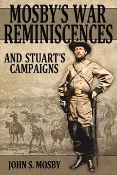 portada Mosby's War Reminiscences: And Stuart's Campaigns (en Inglés)