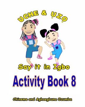 portada Uche and Uzo Say It in Igbo Activity Book 8 (en Igbo)