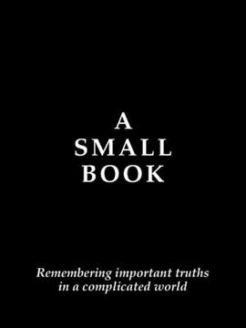portada A Small Book: Remembering Important Truths in a Complicated World (en Inglés)