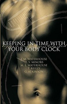 portada Keeping in Time With Your Body Clock: A Guide to Maximising Your Mental and Physical Potential (en Inglés)
