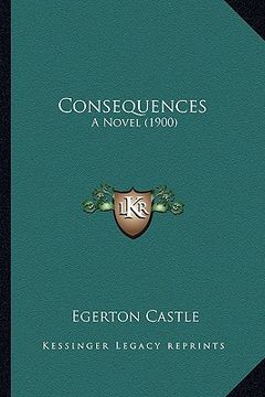 portada consequences: a novel (1900) (en Inglés)