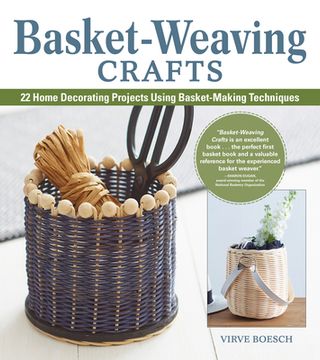 Basket-Weaving Crafts: 22 Home Decorating Projects Using Basket-Making Techniques (en Inglés)