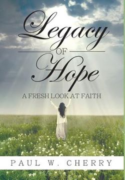 portada Legacy of Hope: A Fresh Look at Faith 