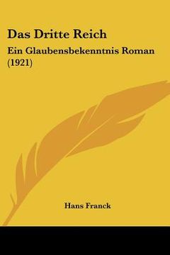 portada Das Dritte Reich: Ein Glaubensbekenntnis Roman (1921) (en Alemán)