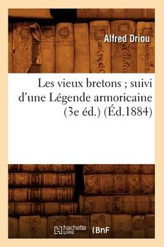 portada Les Vieux Bretons Suivi d'Une Légende Armoricaine (3e Éd.) (Éd.1884)
