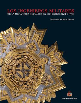 portada Los Ingenieros Militares de la Monarqu¡ A Española en los Siglos Xvii y Xviii (in Spanish)