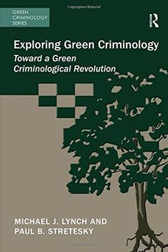 portada Exploring Green Criminology: Toward a Green Criminological Revolution (in English)