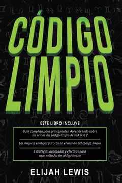 Libro Código Limpio: 3 en 1- Guía para principiantes + Consejos y ...