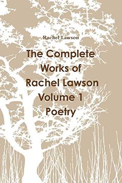 portada The Complete Works of Rachel Lawson Volume 1 Poetry (en Inglés)