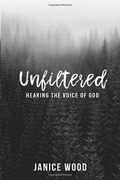 portada Unfiltered: Hearing the Voice of god (in English)