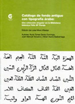 portada Catalogo de Fondo Antiguo con Tipografia Arabe: Una Coleccion sin Gular en la Biblioteca Islamica Feliz Maria Pareja (in Spanish)