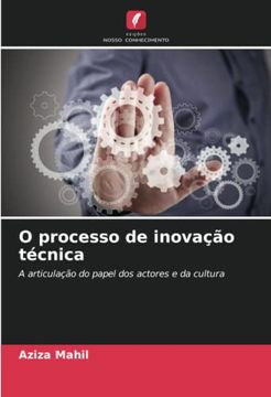 portada O Processo de Inovação Técnica: A Articulação do Papel dos Actores e da Cultura
