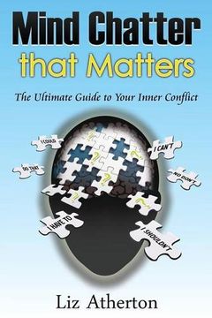 portada Mind Chatter That Matters: The Ultimate Guide to Your Inner Conflict (in English)