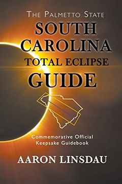 portada South Carolina Total Eclipse Guide: Commemorative Official Keepsake Guid