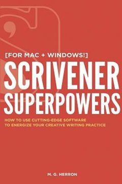 portada Scrivener Superpowers: How to Use Cutting-Edge Software to Energize Your Creative Writing Practice (en Inglés)