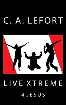 portada Live Xtreme: 4 Jesus (en Inglés)