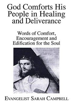 portada God Comforts his People in Healing and Deliverance: Words of Comfort, Encouragement and Edification for the Soul (in English)