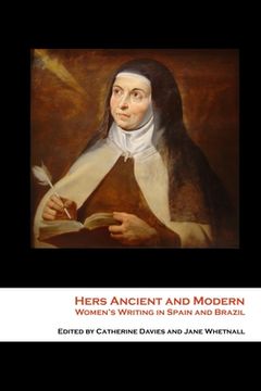 portada Hers Ancient and Modern: Women's Writing in Spain and Brazil (en Inglés)