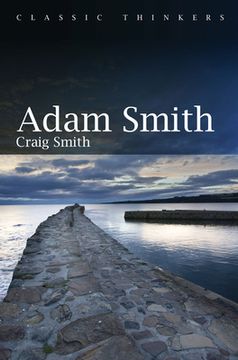 portada Adam Smith (Classic Thinkers) (en Inglés)