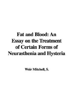 portada Mitchell, s: Fat and Blood: An Essay on the Treatment of Certain Forms of Neurasthenia and Hysteria 