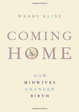 portada Coming Home: How Midwives Changed Birth (en Inglés)