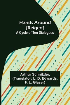 portada Hands Around [Reigen]: A Cycle of Ten Dialogues (en Inglés)