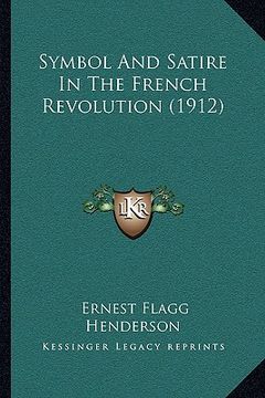 portada symbol and satire in the french revolution (1912) (en Inglés)