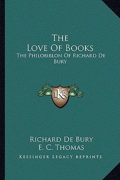 portada the love of books: the philobiblon of richard de bury