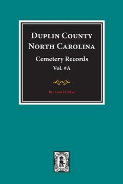 portada Duplin County, North Carolina Cemetery Records. (Volume A). (in English)