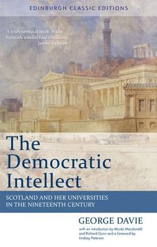 portada The Democratic Intellect: Scotland and Her Universities in the Nineteenth Century: An Edinburgh Classic (Edinburgh Classic Editions)