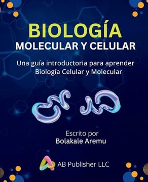 portada Biología Molecular y Celular: Una guía introductoria para aprender Biología Celular y Molecular