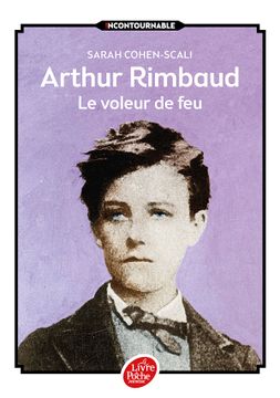 portada ARTHUR RIMBAUD, LE VOLEUR DE FEU (en Francés)
