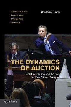 portada The Dynamics of Auction (Learning in Doing: Social, Cognitive and Computational Perspectives) (en Inglés)