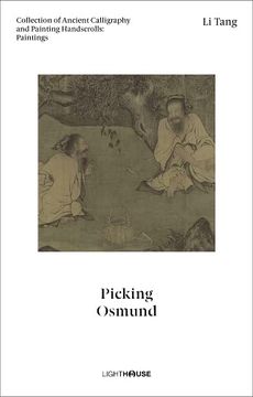 portada Li Tang: Picking Osmund: Collection of Ancient Calligraphy and Painting Handscrolls: Paintings (en Inglés)